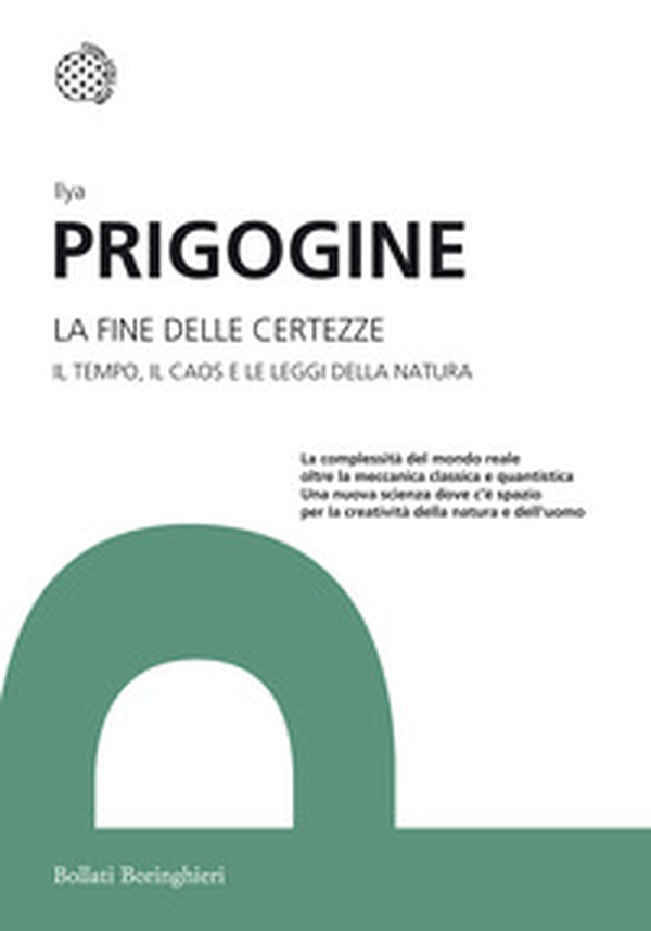 La fine delle certezze. Il tempo, il caos e le leggi della natura - Librerie.coop La fine delle certezze. Il tempo, il caos e le leggi della natura - Librerie.coop