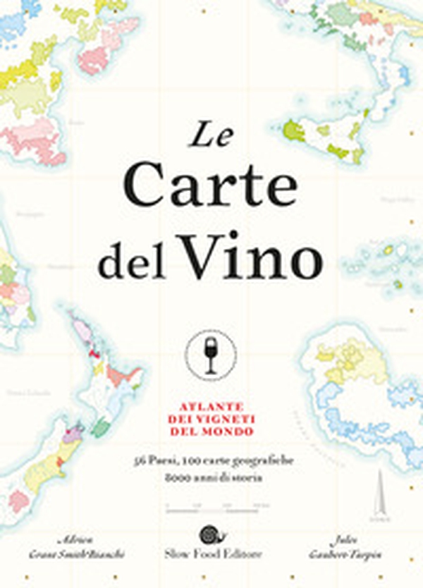 Le carte del vino. Atlante dei vigneti del mondo - Librerie.coop Le carte del vino. Atlante dei vigneti del mondo - Librerie.coop