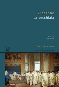 La vecchiaia. Testo latino a fronte - Librerie.coop La vecchiaia. Testo latino a fronte - Librerie.coop