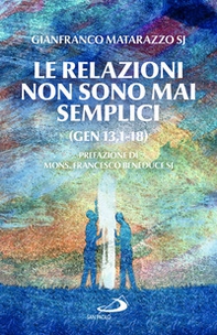 Le relazioni non sono mai semplici (Gen 13,1-18) - Librerie.coop Le relazioni non sono mai semplici (Gen 13,1-18) - Librerie.coop