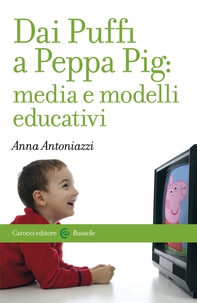 Dai Puffi a Peppa Pig: media e modelli educativi - Librerie.coop Dai Puffi a Peppa Pig: media e modelli educativi - Librerie.coop