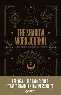 The Shadow Work Journal. Guida pratica al lavoro sull'Ombra - Librerie.coop