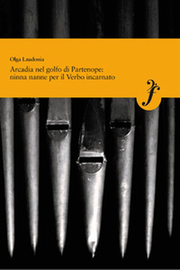 Arcadia nel golfo di Partenope: ninna nanne per il Verbo incarnato - Librerie.coop Arcadia nel golfo di Partenope: ninna nanne per il Verbo incarnato - Librerie.coop