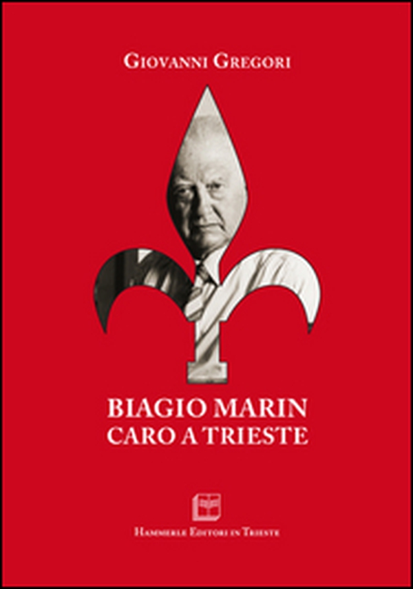 Biagio Marin caro a Trieste - Librerie.coop Biagio Marin caro a Trieste - Librerie.coop