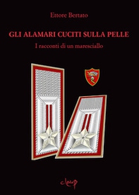 Gli alamari cuciti sulla pelle. I racconti di un maresciallo - Librerie.coop
