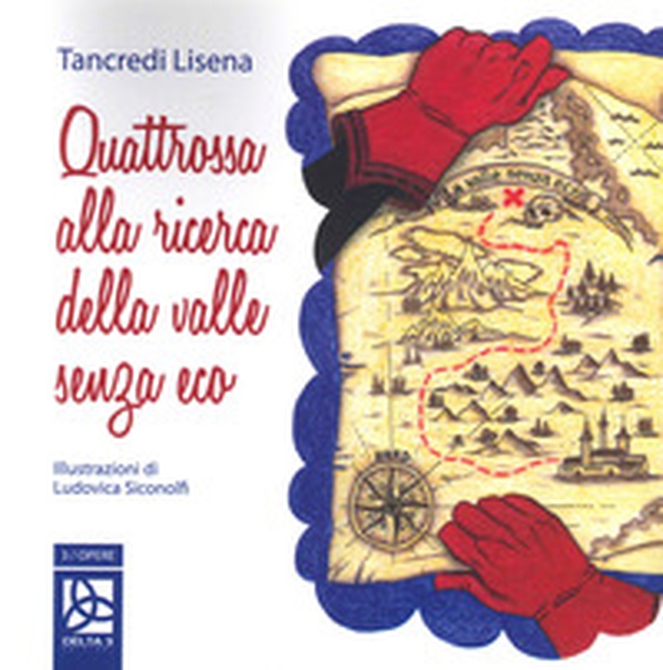 Quattrossa alla ricerca della valle senza eco - Librerie.coop Quattrossa alla ricerca della valle senza eco - Librerie.coop
