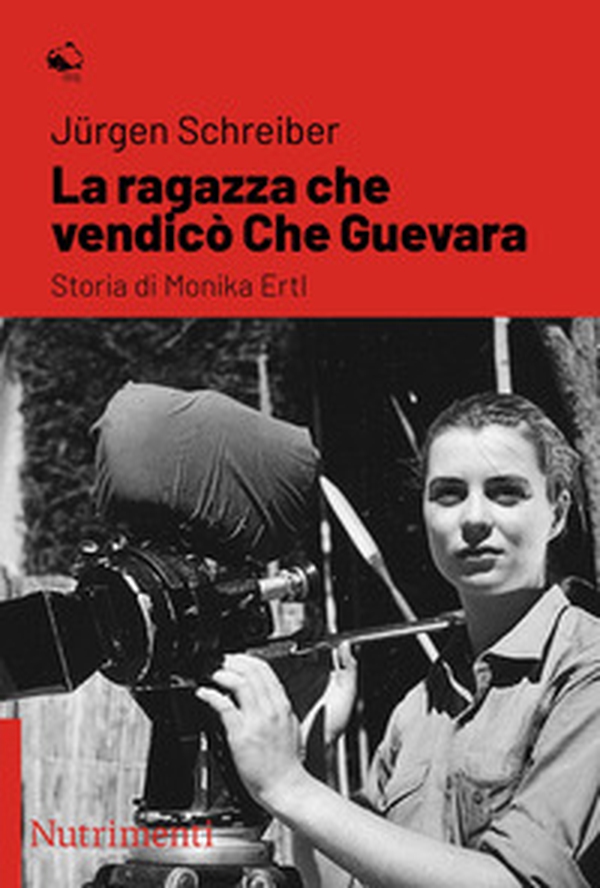 La ragazza che vendicò Che Guevara. Storia di Monika Ertl - Librerie.coop La ragazza che vendicò Che Guevara. Storia di Monika Ertl - Librerie.coop