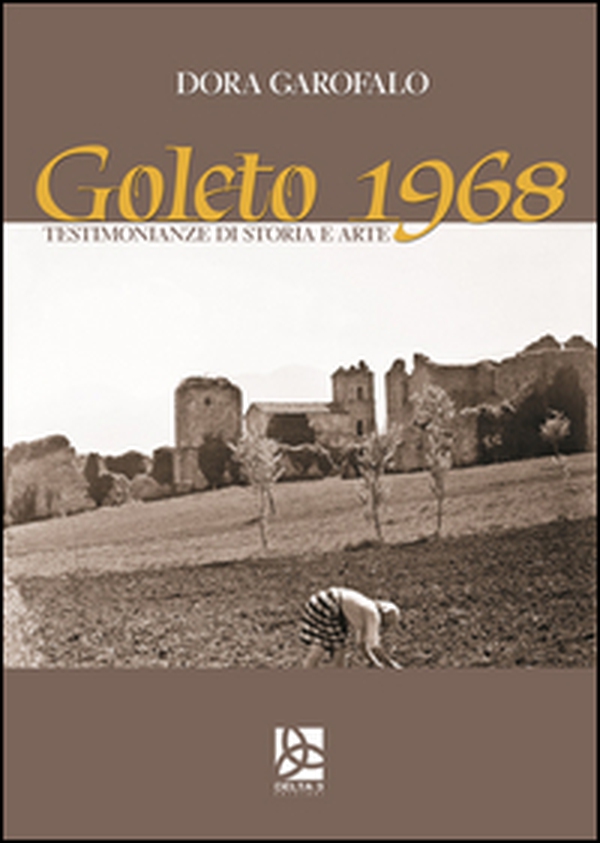 Goleto 1968. Testimonianze di storia e arte - Librerie.coop