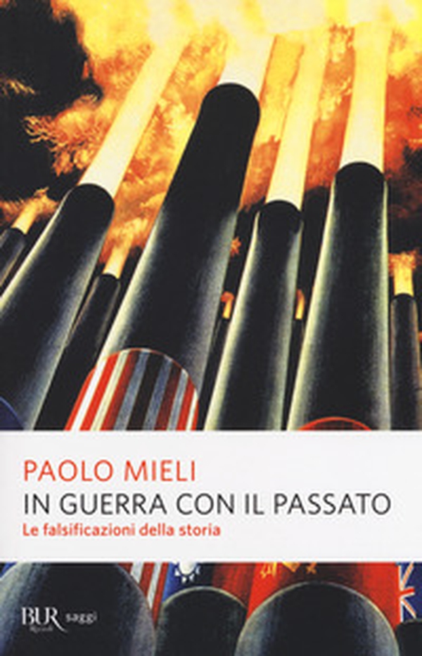 In guerra con il passato. Le falsificazioni della storia - Librerie.coop In guerra con il passato. Le falsificazioni della storia - Librerie.coop