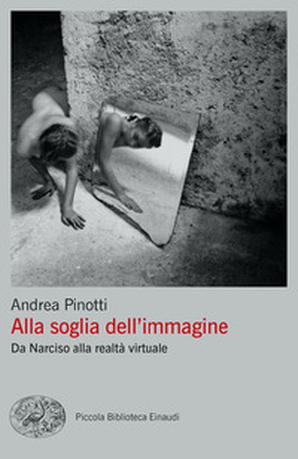 Alla soglia dell'immagine. Da Narciso alla realtà virtuale - Librerie.coop Alla soglia dell'immagine. Da Narciso alla realtà virtuale - Librerie.coop