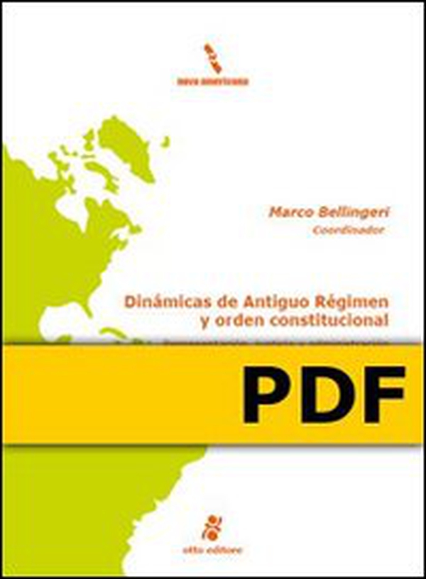 Dinámicas de Antiguo Régimen y orden constitucional. Representación, justicia y administración en Iberoamérica. Siglos XVIII-XIX - Librerie.coop Dinámicas de Antiguo Régimen y orden constitucional. Representación, justicia y administración en Iberoamérica. Siglos XVIII-XIX - Librerie.coop