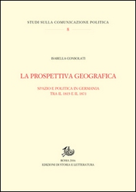 La prospettiva geografica. Spazio e politica in Germania tra rivoluzione e unificazione - Librerie.coop