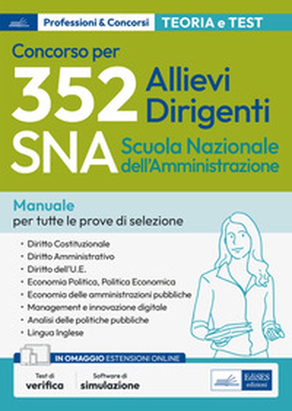 Concorso 352 allievi dirigenti SNA 2020 (Scuola Nazionale dell'Amministrazione). Manuale per tutte le prove preselettiva, scritta e orale. Materie giuridiche ed economiche. Teoria e test per tutte le prove - Librerie.coop Concorso 352 allievi dirigenti SNA 2020 (Scuola Nazionale dell'Amministrazione). Manuale per tutte le prove preselettiva, scritta e orale. Materie giuridiche ed economiche. Teoria e test per tutte le prove - Librerie.coop