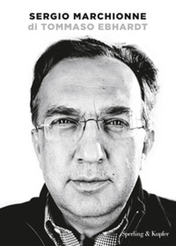 Sergio Marchionne - Librerie.coop Sergio Marchionne - Librerie.coop