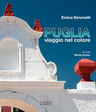 Puglia, viaggio nel colore - Librerie.coop