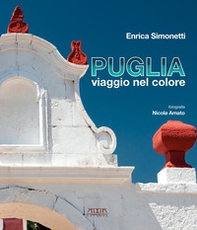 Puglia, viaggio nel colore - Librerie.coop