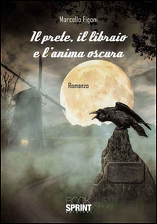 Il prete, il libraio e l'anima oscura - Librerie.coop Il prete, il libraio e l'anima oscura - Librerie.coop
