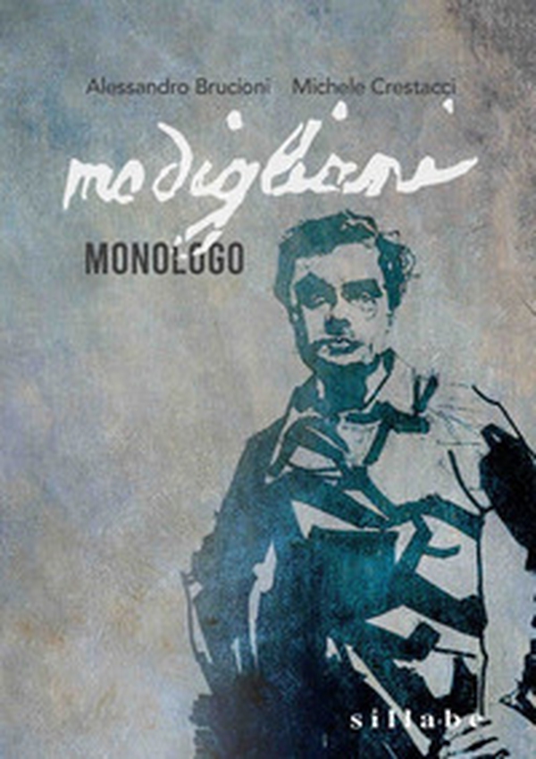 Modigliani. Monologo - Librerie.coop