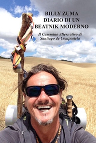Diario di un beatnik moderno. Il cammino alternativo di Santiago de Compostela - Librerie.coop