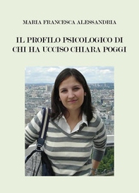Il profilo psicologico di chi ha ucciso Chiara Poggi - Librerie.coop