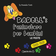 Dadoll®: l'animatore per bambini. Le feste. Ediz. italiana e inglese - Librerie.coop