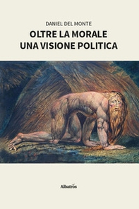 Oltre la morale. Una visione politica - Librerie.coop