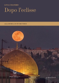 Dopo l'eclisse. Alla ricerca di ciò che unisce - Librerie.coop
