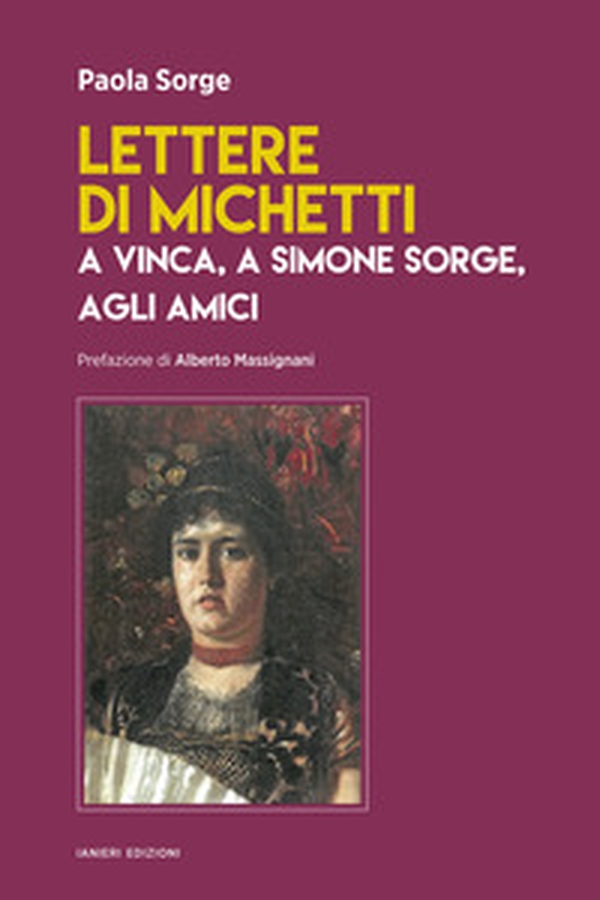 Lettere di Michetti a Vinca, a Simone Sorge, agli amici - Librerie.coop Lettere di Michetti a Vinca, a Simone Sorge, agli amici - Librerie.coop