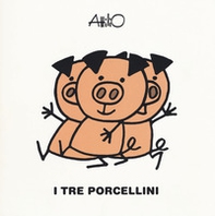 I tre porcellini. Le mini fiabe di Attilio - Librerie.coop
