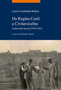 Da Regina Coeli a Civitavecchia. Lettere dal carcere (1939-1941) - Librerie.coop