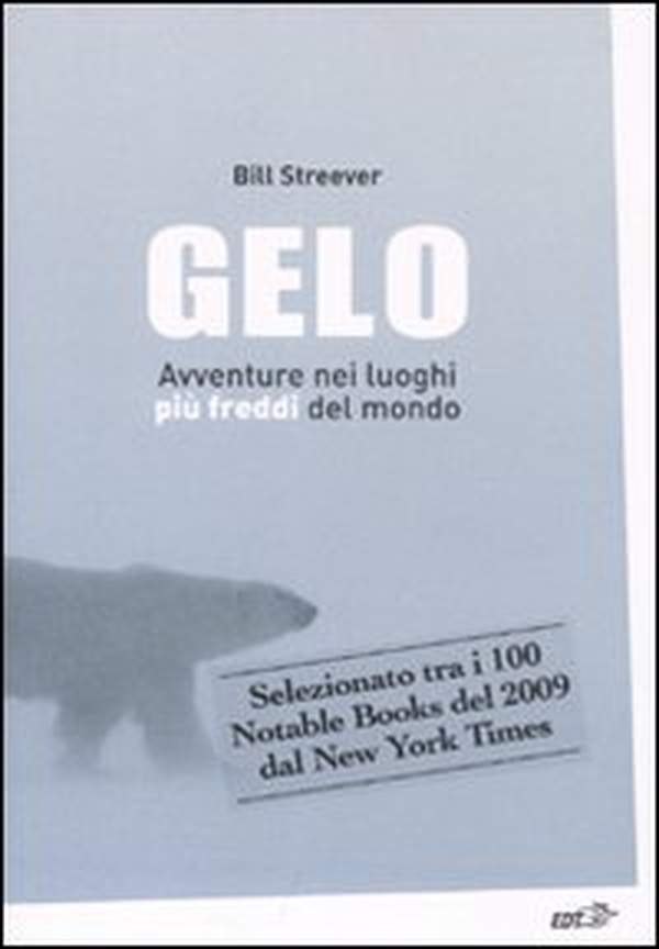 Gelo. Avventure nei luoghi più freddi del mondo - Librerie.coop Gelo. Avventure nei luoghi più freddi del mondo - Librerie.coop