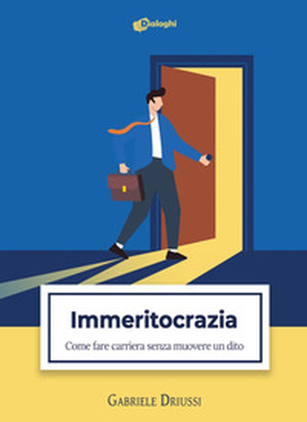 Immeritocrazia. Come fare carriera senza muovere un dito - Librerie.coop Immeritocrazia. Come fare carriera senza muovere un dito - Librerie.coop