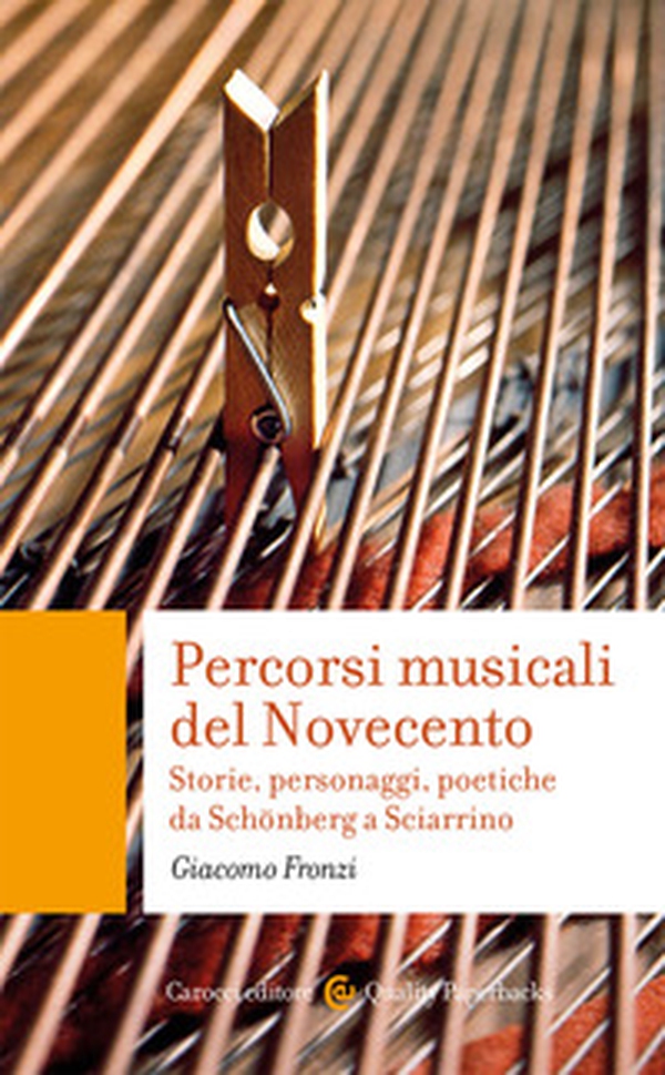 Percorsi musicali del Novecento. Storie, personaggi, poetiche da Schönberg a Sciarrino - Librerie.coop Percorsi musicali del Novecento. Storie, personaggi, poetiche da Schönberg a Sciarrino - Librerie.coop
