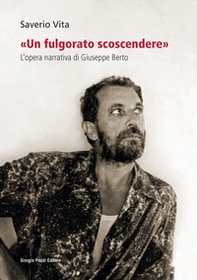 «Un fulgorato scoscendere». L'opera narrativa di Giuseppe Berto - Librerie.coop