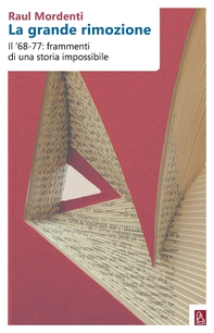 La grande rimozione - Librerie.coop La grande rimozione - Librerie.coop