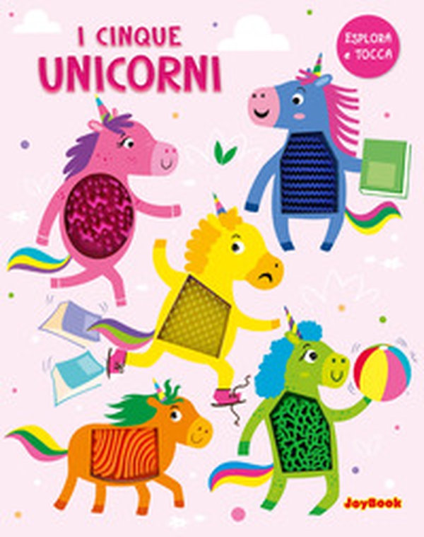 I cinque unicorni. Esplora e tocca - Librerie.coop I cinque unicorni. Esplora e tocca - Librerie.coop