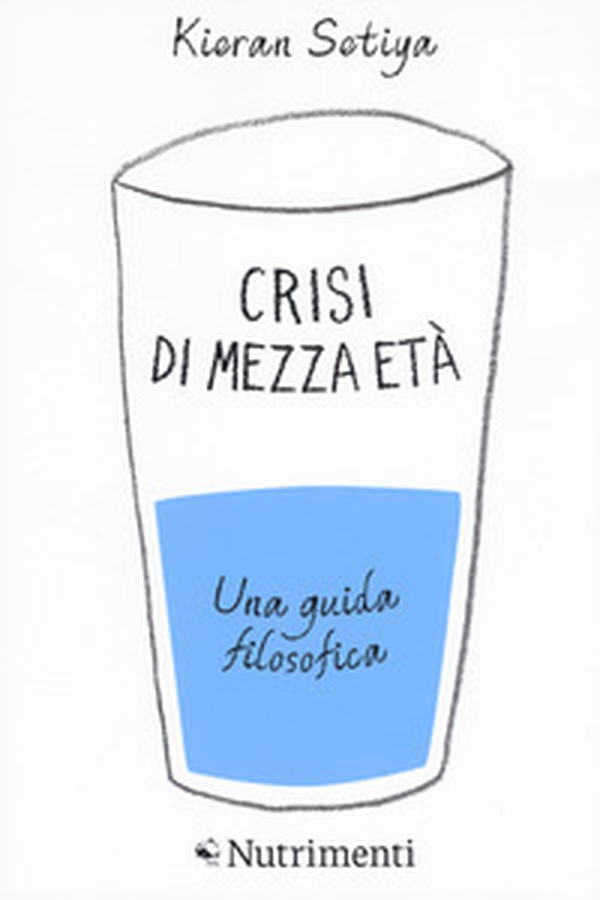 Crisi di mezza età. Una guida filosofica - Librerie.coop Crisi di mezza età. Una guida filosofica - Librerie.coop