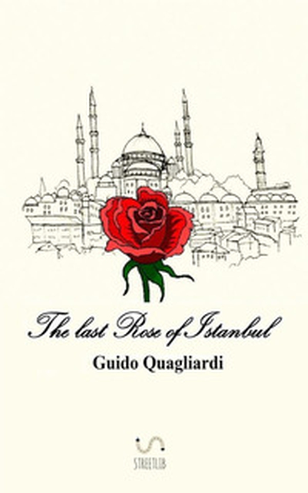 The last rose of Istanbul - Librerie.coop The last rose of Istanbul - Librerie.coop