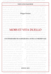 Mors et vita duello. Un itinerario di agiografia antica e medievale - Librerie.coop Mors et vita duello. Un itinerario di agiografia antica e medievale - Librerie.coop