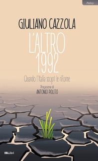 L'altro 1992. Quando l'Italia scoprì le riforme - Librerie.coop L'altro 1992. Quando l'Italia scoprì le riforme - Librerie.coop
