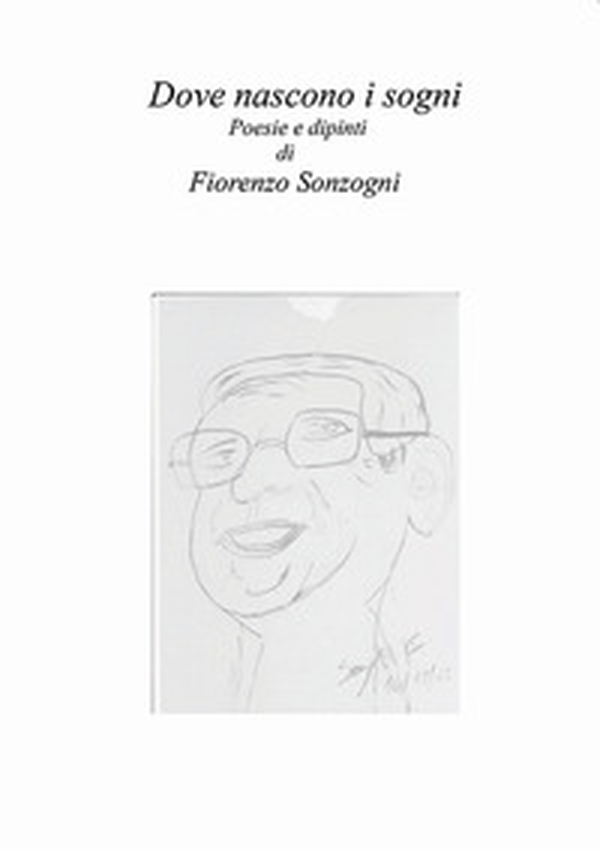 Dove nascono i sogni. Poesie e dipinti - Librerie.coop Dove nascono i sogni. Poesie e dipinti - Librerie.coop