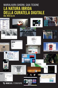 La natura ibrida della curatela digitale. Dal web all'IA - Librerie.coop