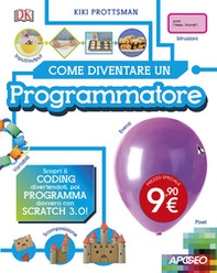 Come diventare un programmatore. Scopri il coding divertendoti, poi programma davvero con Scratch! - Librerie.coop Come diventare un programmatore. Scopri il coding divertendoti, poi programma davvero con Scratch! - Librerie.coop