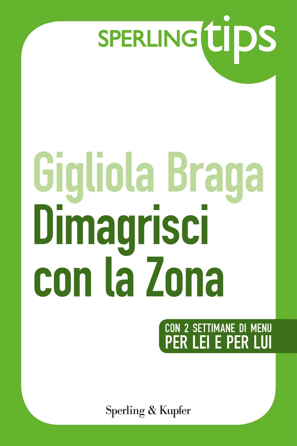 Dimagrisci con la Zona - Sperling Tips - Librerie.coop Dimagrisci con la Zona - Sperling Tips - Librerie.coop