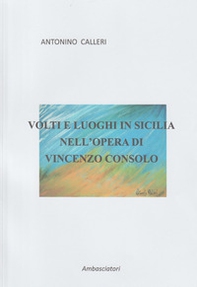 Volti e luoghi in Sicilia nell'opera di Vincenzo Consolo - Librerie.coop Volti e luoghi in Sicilia nell'opera di Vincenzo Consolo - Librerie.coop