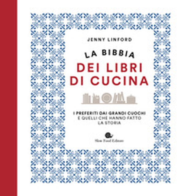 La bibbia dei libri di cucina. I preferiti dai grandi cuochi e quelli che hanno fatto la storia - Librerie.coop La bibbia dei libri di cucina. I preferiti dai grandi cuochi e quelli che hanno fatto la storia - Librerie.coop
