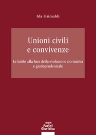 Unioni civili e convivenze. Le tutele alla luce della evoluzione normativa e giurisprudenziale - Librerie.coop