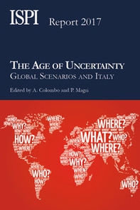 The age of uncertainty. Global scenarios and Italy - Librerie.coop
