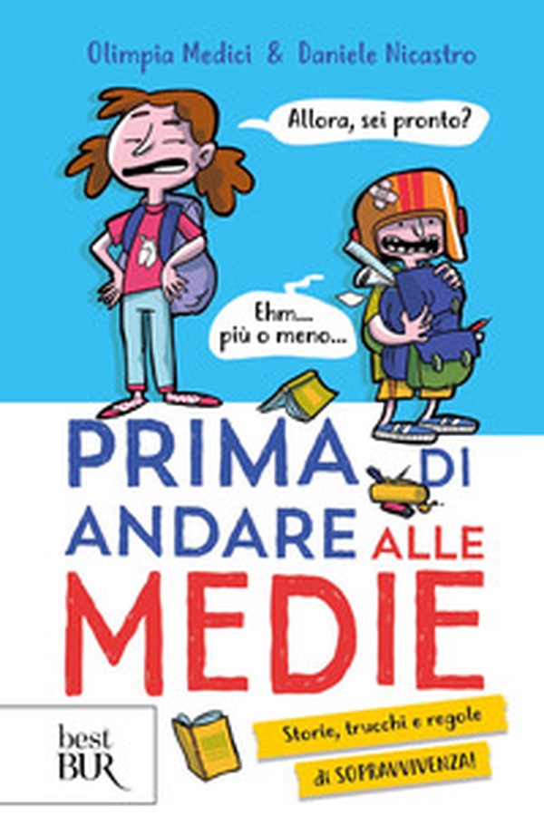 Prima di andare alle medie. Storie, trucchi e regole di sopravvivenza! - Librerie.coop Prima di andare alle medie. Storie, trucchi e regole di sopravvivenza! - Librerie.coop