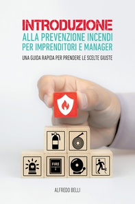 Introduzione alla prevenzione incendi per imprenditori e manager. - Librerie.coop